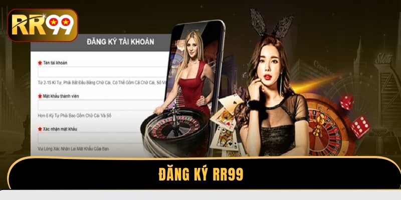 Cách đăng ký rr99 đơn giản chỉ trong 3 thao tác